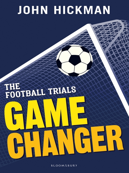 Title details for The Football Trials: Game Changer by John Hickman - Available